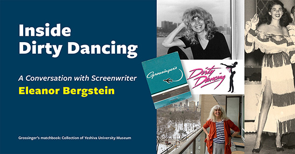 Inside Dirty Dancing: A Conversation with Screenwriter Eleanor Bergstein
