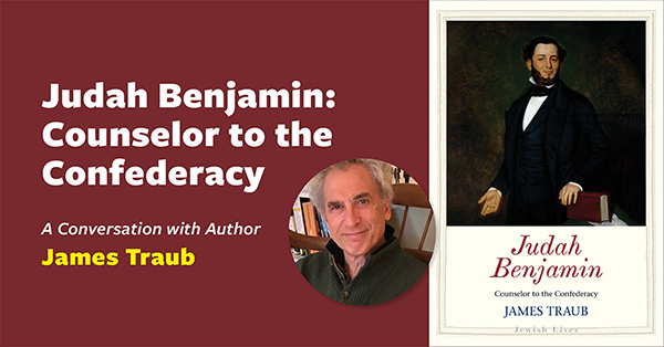 Judah Benjamin: Counselor to the Confederacy