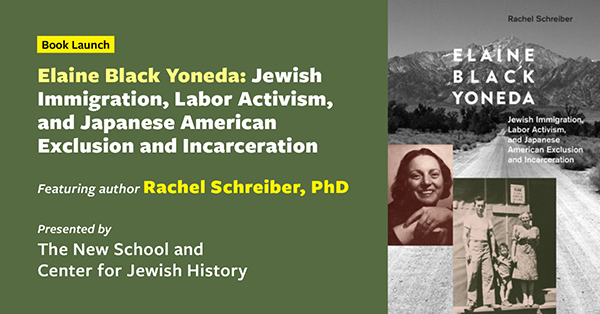 Elaine Black Yoneda: Jewish Immigration, Labor Activism, and Japanese American Exclusion and Incarceration – Live Event & Livestreamed on Zoom