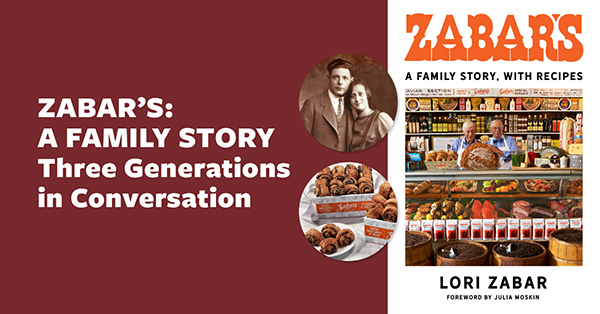 ZABAR’S: A FAMILY STORY - Three Generations in Conversation – Live in person and on Zoom