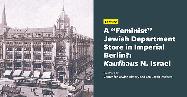 A “Feminist” Jewish Department Store in Imperial Berlin?: <em>Kaufhaus</em> N. Israel