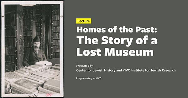 Homes of the Past: The Story of a Lost Museum