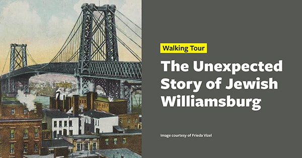 Walking Tour: The Unexpected Story of Jewish Williamsburg