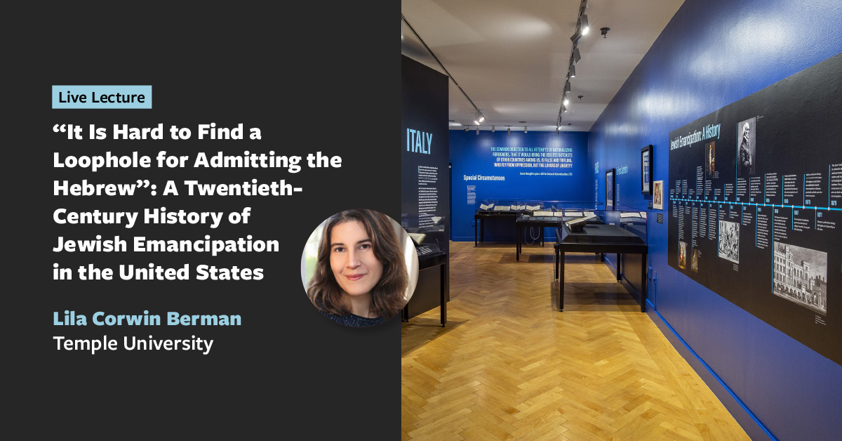 “It Is Hard to Find a Loophole for Admitting the Hebrew”: A Twentieth-Century History of Jewish Emancipation in the United States – In-person Event