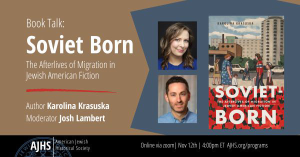 Soviet Born: The Afterlives of Migration in Jewish American Fiction – Live on Zoom