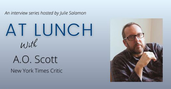 At Lunch with A.O. Scott – Live on Zoom