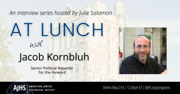 At Lunch with Jacob Kornbluh     Live on Zoom