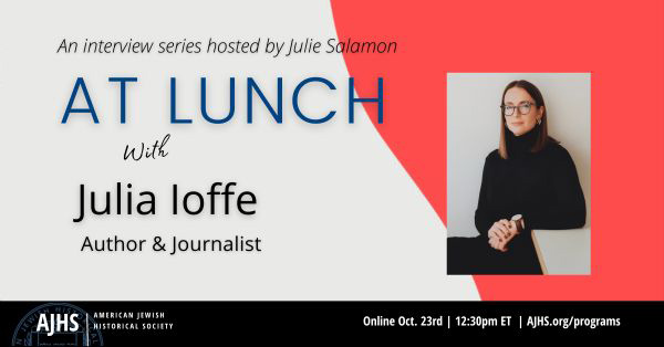 At Lunch with Julia Ioffe     Live on Zoom