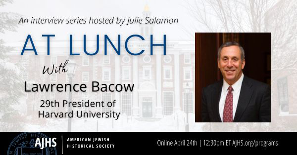 At Lunch with Lawrence Bacow     Live on Zoom