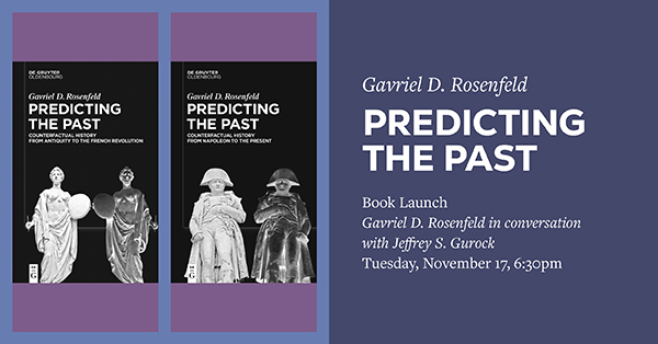  em Predicting the Past  Counterfactual History from Antiquity to the Present  em  - In-person Program