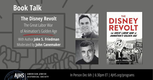 The Disney Revolt- The Great Labor War of Animation s Golden Age     In-person Event