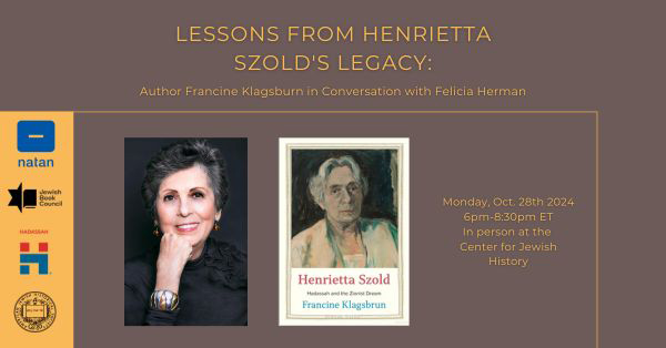 Lessons from Henrietta Szold's Legacy: Author Francine Klagsburn in Conversation with Felicia Herman – In-person Event