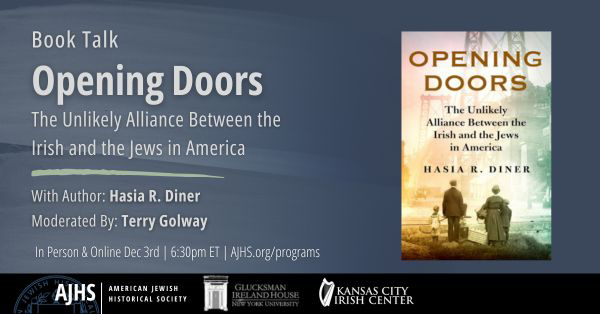 Opening Doors  The Unlikely Alliance Between the Irish and the Jews in America - In-person Event and Live on Zoom