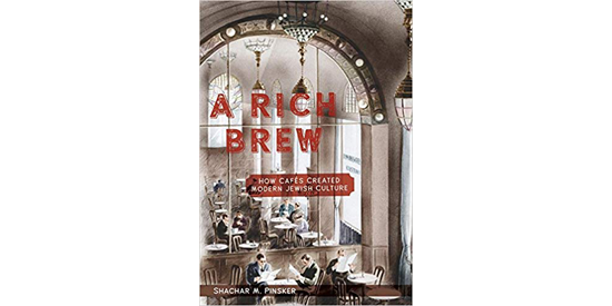 A Rich Brew: How Cafés Created Modern Jewish Culture